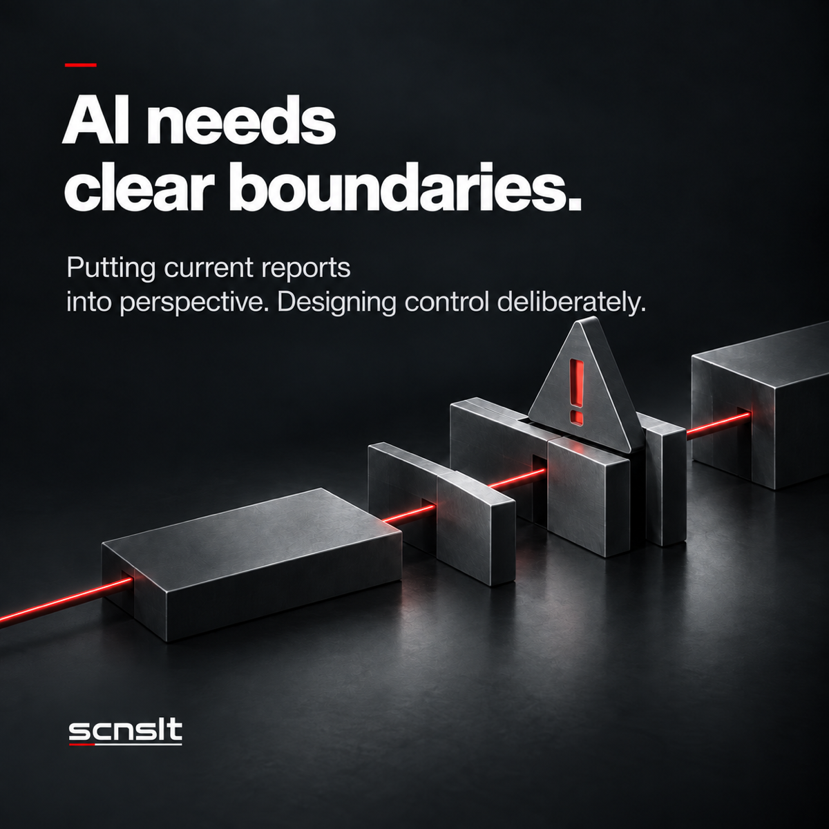 AI needs clear boundaries. Putting current reports into perspective. Designing control deliberately. A metallic process line with a red light and warning sign at a control point.