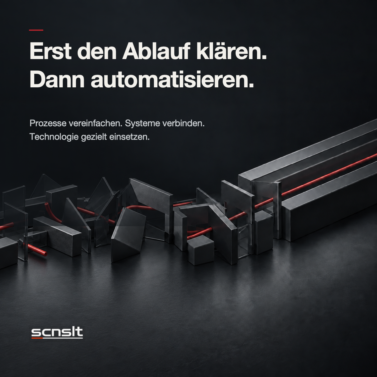 Dunkles SCNSLT-Visual: Erst den Ablauf klären. Dann automatisieren.