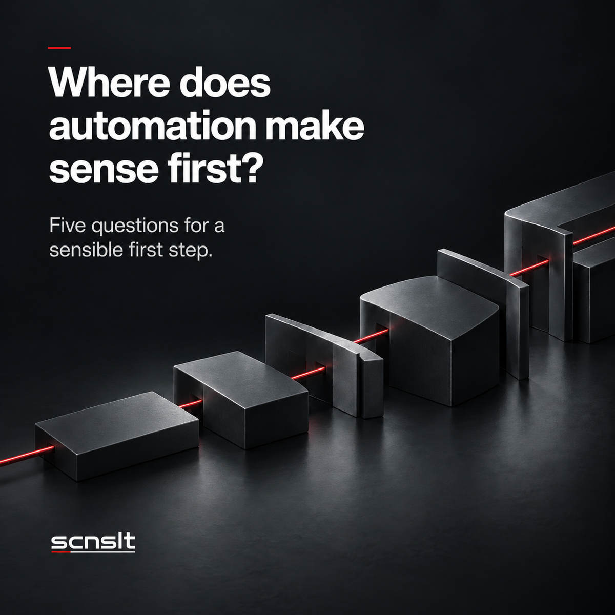 Abstract dark process stations connected by a red line: Where does automation make sense first?