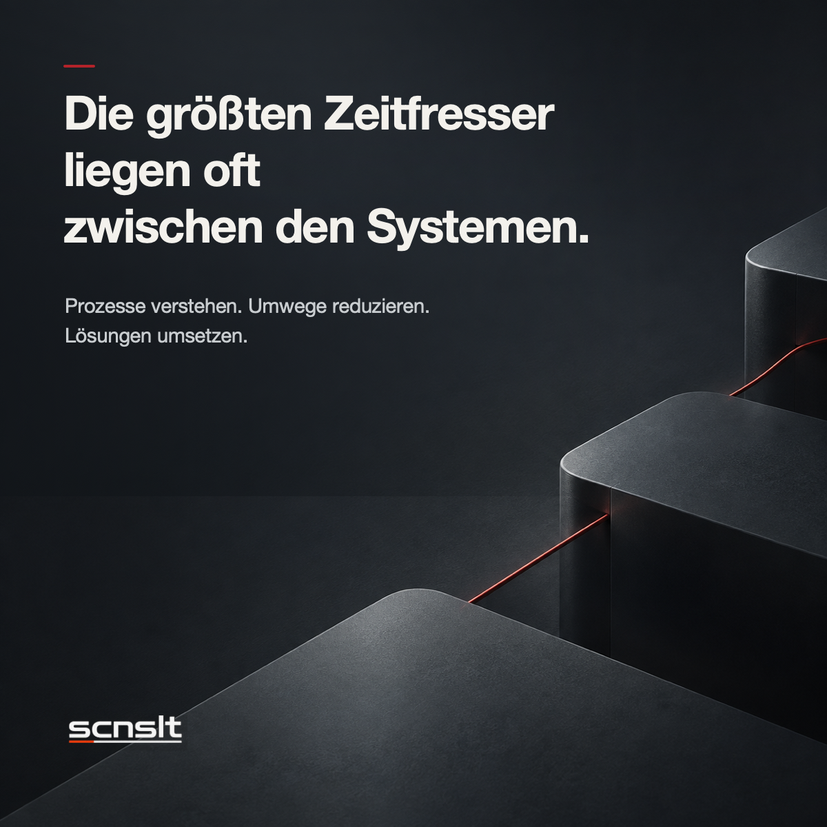 Dunkles SCNSLT-Motiv mit verbundenen Systemflächen und der Aussage: Die größten Zeitfresser liegen oft zwischen den Systemen